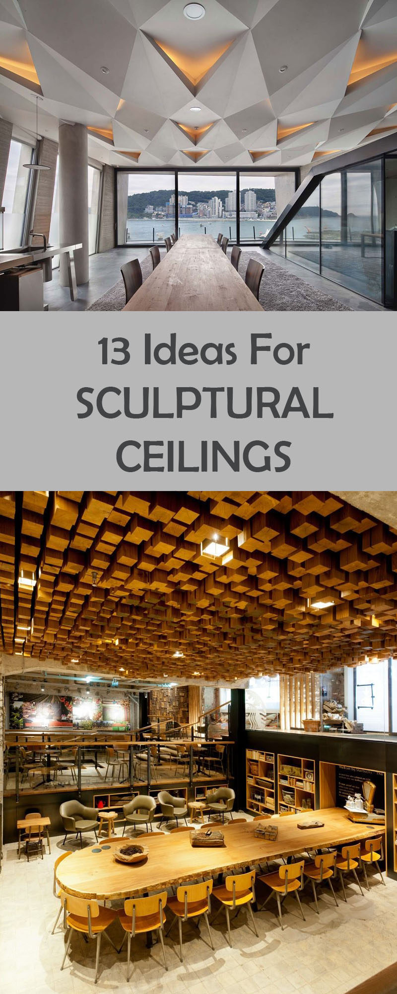 13 Ideas For Sculptural Ceilings