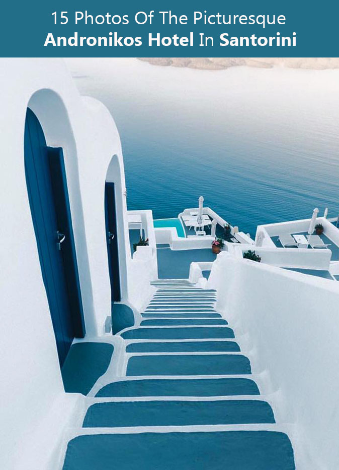 15 Photos Of The Picturesque Andronikos Hotel In Santorini