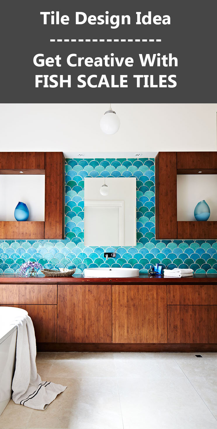 Wall Tile Ideas - 5 Reasons Why You Should Get Creative With Fish Scale Tiles