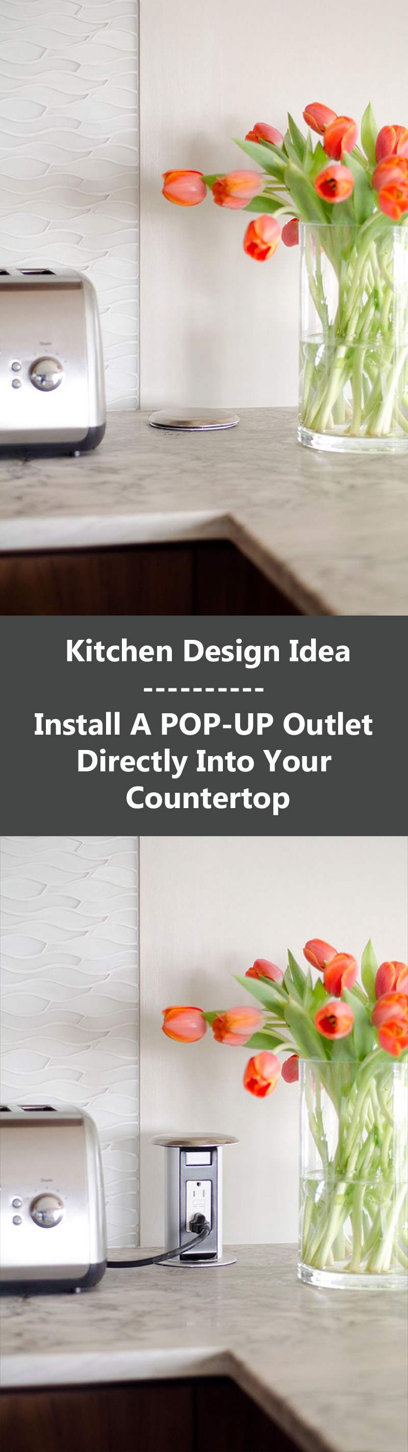 Kitchen Design Idea - Install A Pop Up Outlet Directly Into Your Countertop