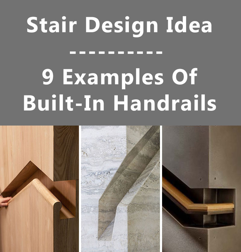 Stair Design Ideas - 9 Examples Of Built-In Handrails