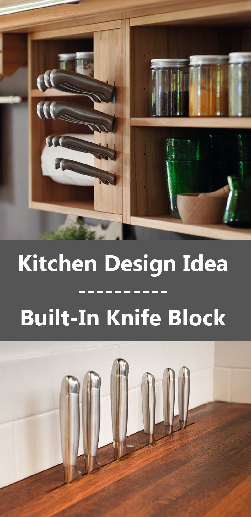 Kitchen Design Ideas - Include A Built-In Knife Block