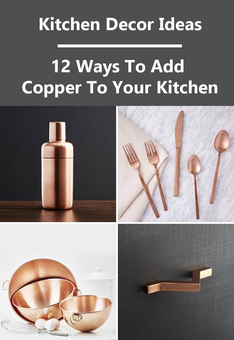 Kitchen Decor Ideas - 12 Ways To Add Copper To Your Kitchen